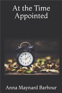 At the Time Appointed