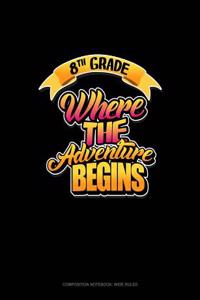 8th Grade Where the Adventure Begins