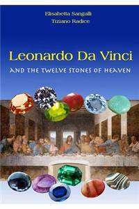 Leonardo Da Vinci and the Twelve Stones of Heaven