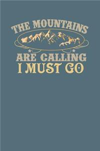 The Mountains Are Calling I Must Go