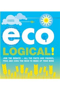 Eco-Logical: The Thinker's Guide to Green Living