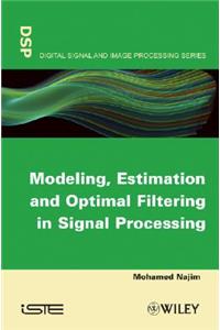 Modeling, Estimation and Optimal Filtering in Signal Processing