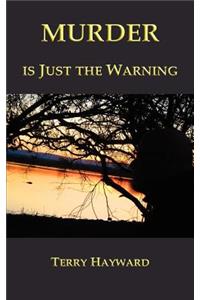 Murder is Just the Warning