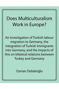 Does Multiculturalism Work in Europe?