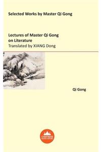 Lectures of Master Qi Gong on Literature