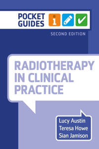 Radiotherapy in Clinical Practice, second edition