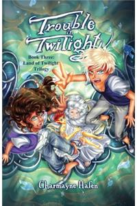 Trouble in Twilight