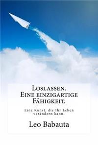 Loslassen. Eine einzigartige Fähigkeit.