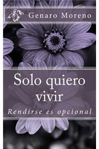 Solo quiero vivir