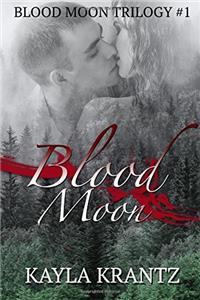 Blood Moon: Volume 1 (The Blood Moon Trilogy)