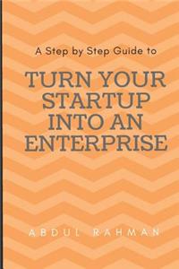 Turn Your Startup Into an Enterprise