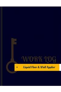 Liquid Floor & Wall Applier Work Log