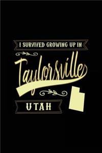 I Survived Growing Up In Taylorsville Utah