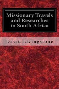 Missionary Travels and Researches in South Africa