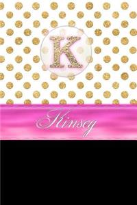 Kinsey: Personalized Lined Journal Diary Notebook 150 Pages, 6 X 9 (15.24 X 22.86 CM), Durable Soft Cover