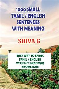 1000 Small Tamil / English Sentences with Meaning