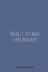 Raler, c'est mon super pouvoir!