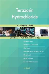 Terazosin Hydrochloride; A Complete Guide