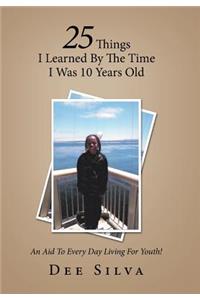 25 Things I Learned by the Time I Was 10 Years Old