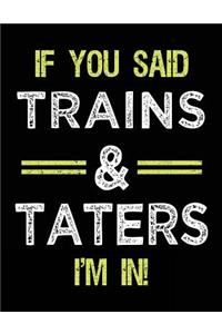 If You Said Trains & Taters I'm In