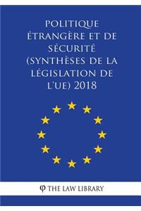 Politique étrangère et de sécurité (Synthèses de la législation de l'UE) 2018