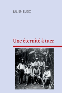 éternité à tuer
