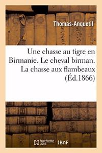 Une Chasse Au Tigre En Birmanie. Le Cheval Birman. La Chasse Aux Flambeaux