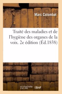 Traité Des Maladies Et de l'Hygiène Des Organes de la Voix. 2e Édition