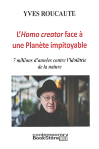 L'Hommo creator face à une Nature Impitoyable