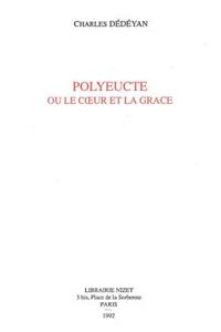 Polyeucte Ou Le Coeur de la Grace
