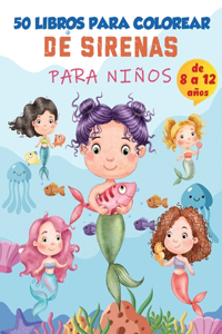 Libro para colorear de sirenas para niños de 4 a 8 años: 50 lindas páginas para colorear, lindo libro de sirenas para colorear para niñas y 50 divertidas páginas de actividades para niños de 4 a 8 años, li