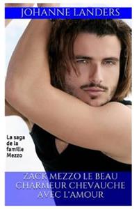 Zack Mezzo le beau charmeur chevauche avec l'amour