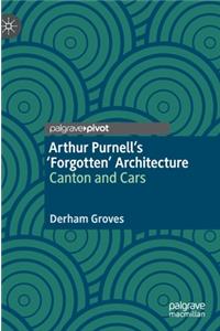 Arthur Purnell's 'Forgotten' Architecture