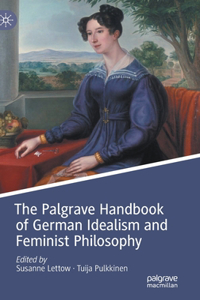 Palgrave Handbook of German Idealism and Feminist Philosophy