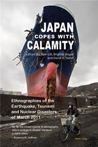 Japan Copes with Calamity: Ethnographies of the Earthquake, Tsunami and Nuclear Disasters of March 2011