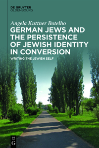 German Jews and the Persistence of Jewish Identity in Conversion