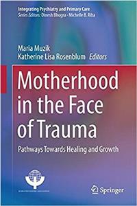 Motherhood in the Face of Trauma