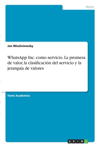 WhatsApp Inc. como servicio. La promesa de valor, la clasificación del servicio y la jerarquía de valores