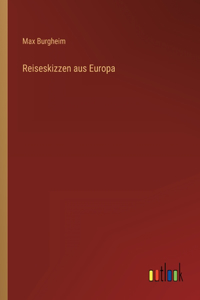 Reiseskizzen aus Europa