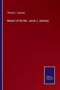 Memoir of the Rev. Jacob J. Janeway