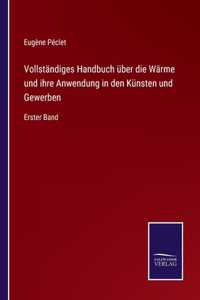 Vollständiges Handbuch über die Wärme und ihre Anwendung in den Künsten und Gewerben