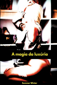 A magia da luxúria