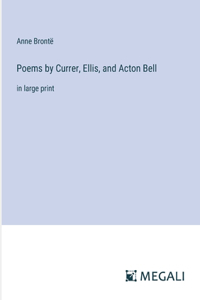 Poems by Currer, Ellis, and Acton Bell