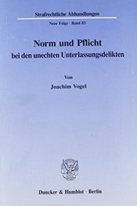 Norm Und Pflicht Bei Den Unechten Unterlassungsdelikten
