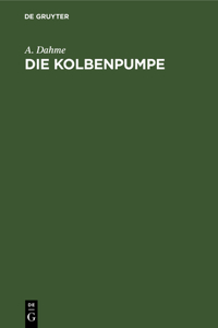 Die Kolbenpumpe