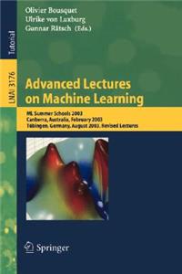 Advanced Lectures on Machine Learning