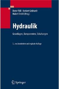 Hydraulik: Grundlagen, Komponenten, Schaltungen