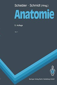 Anatomie: Zytologie, Histologie, Entwicklungsgeschichte, Makroskopische Und Mikroskopische Anatomie Des Menschen