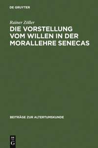 Vorstellung vom Willen in der Morallehre Senecas