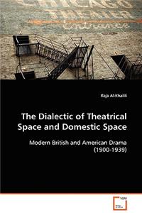 Dialectic of Theatrical Space and Domestic Space